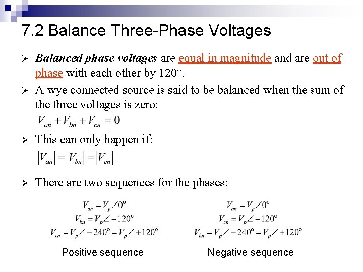 7. 2 Balance Three-Phase Voltages Ø Ø Balanced phase voltages are equal in magnitude