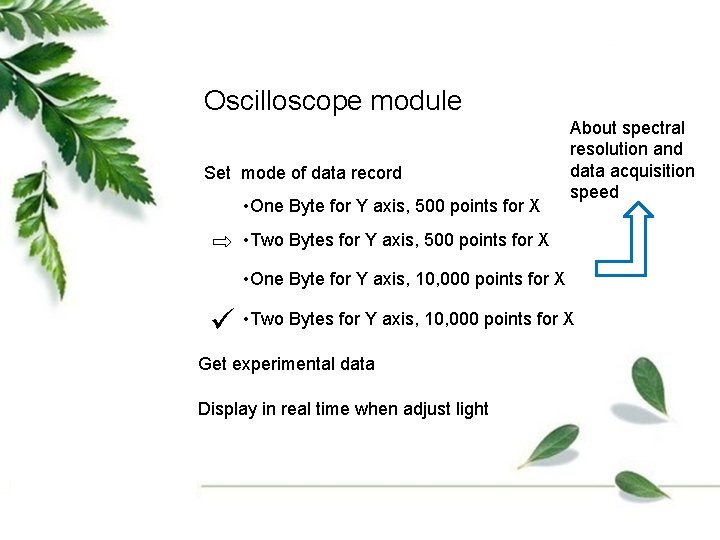 Oscilloscope module Set mode of data record • One Byte for Y axis, 500