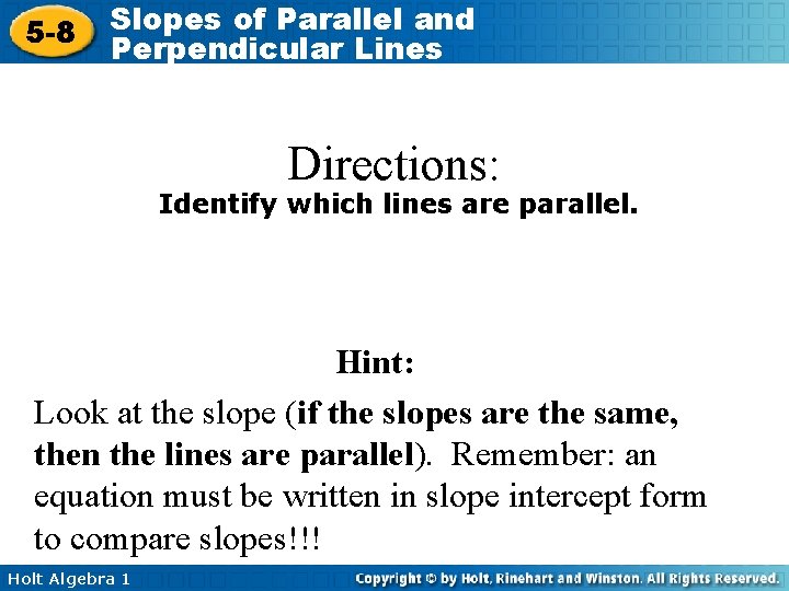 5 -8 Slopes of Parallel and Perpendicular Lines Directions: Identify which lines are parallel.