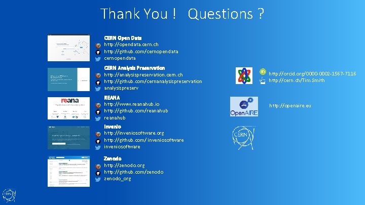 Thank You ! Questions ? CERN Open Data http: //opendata. cern. ch http: //github.