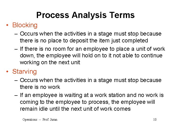 Process Analysis Terms • Blocking – Occurs when the activities in a stage must