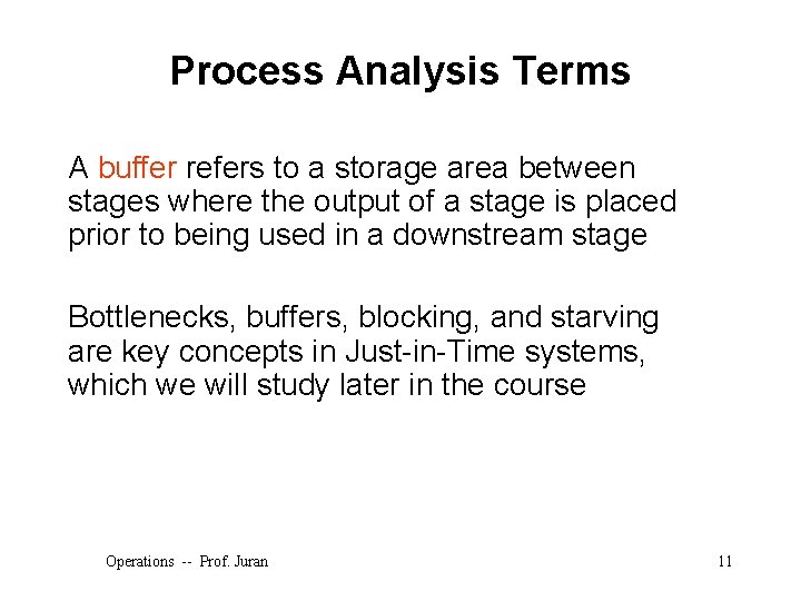 Process Analysis Terms A buffer refers to a storage area between stages where the