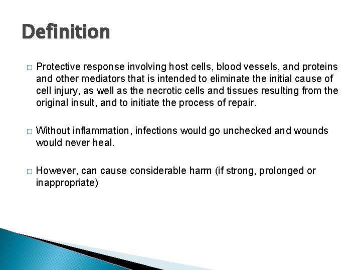 Definition � Protective response involving host cells, blood vessels, and proteins and other mediators