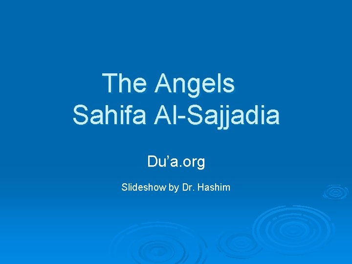 The Angels Sahifa Al-Sajjadia Du’a. org Slideshow by Dr. Hashim 