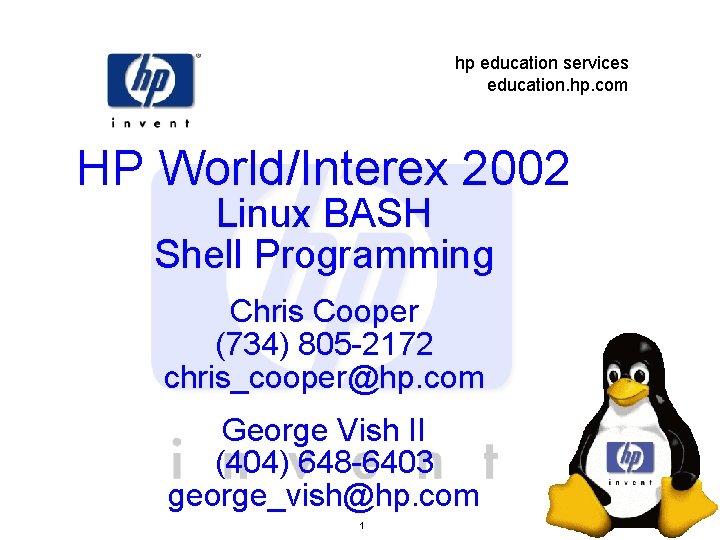 hp education services education. hp. com HP World/Interex 2002 Linux BASH Shell Programming Chris