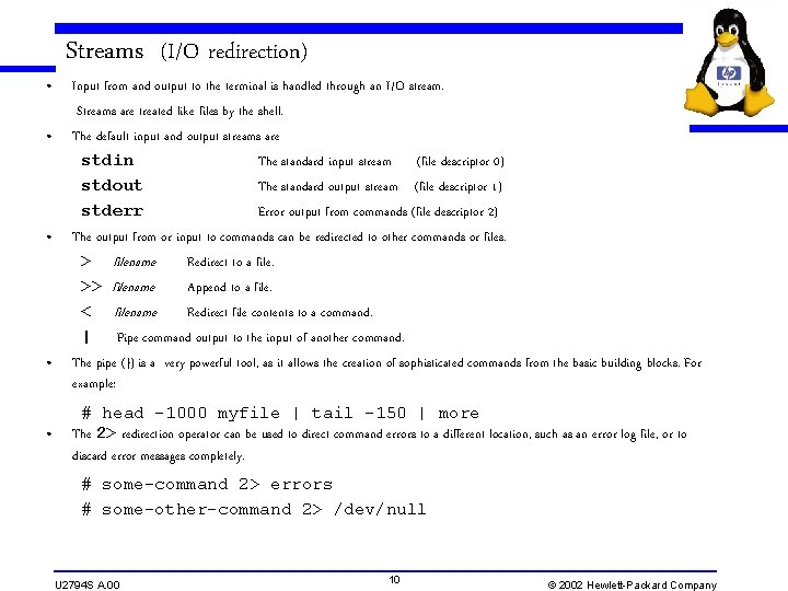  • • • Streams (I/O redirection) Input from and output to the terminal