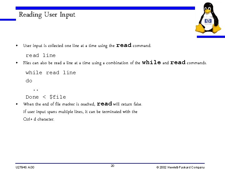 Reading User Input • User input is collected one line at a time using