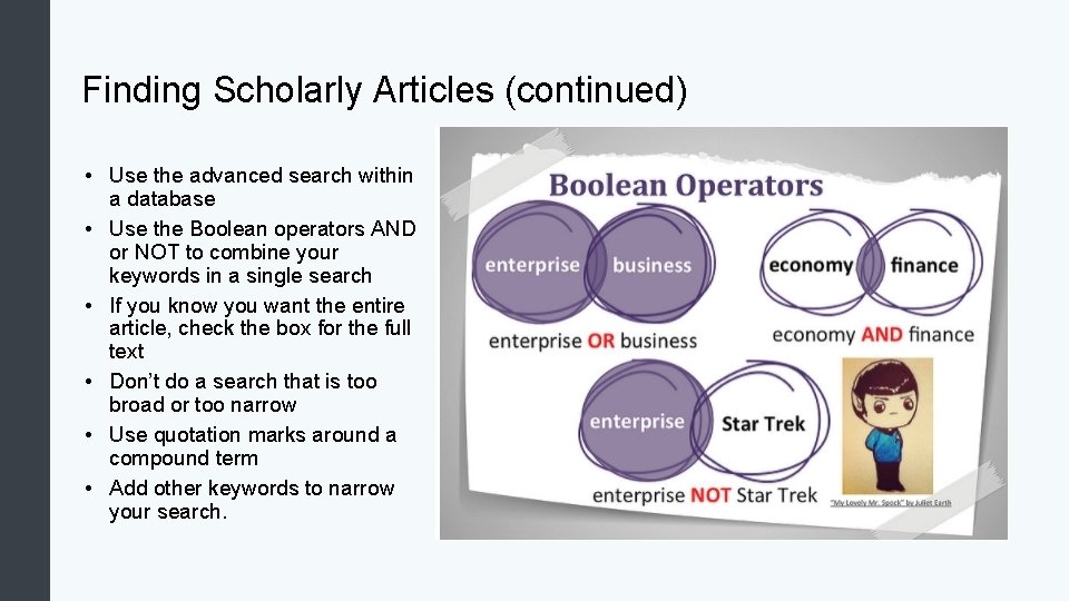 Finding Scholarly Articles (continued) • Use the advanced search within a database • Use