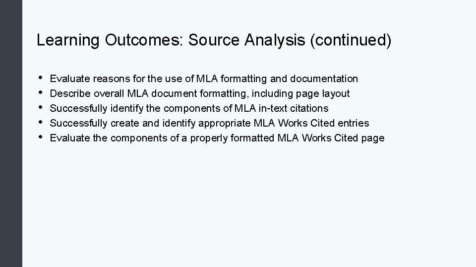 Learning Outcomes: Source Analysis (continued) • • • Evaluate reasons for the use of