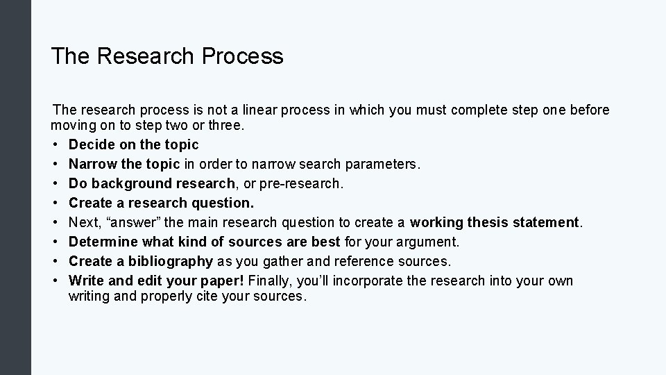 The Research Process The research process is not a linear process in which you