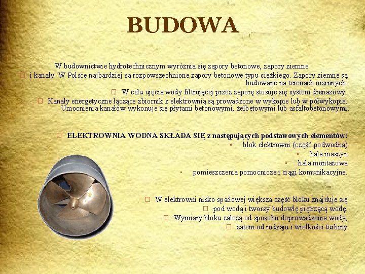 BUDOWA W budownictwie hydrotechnicznym wyróżnia się zapory betonowe, zapory ziemne � i kanały. W