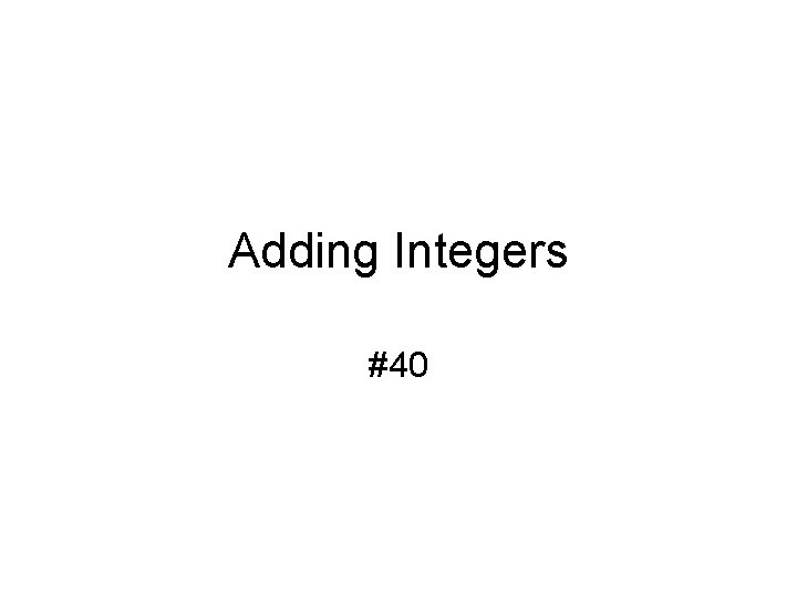 Adding Integers #40 