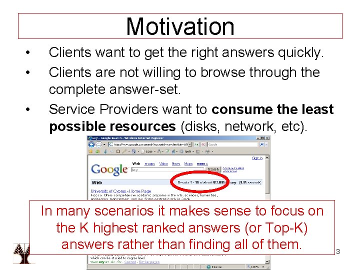 Motivation • • • Clients want to get the right answers quickly. Clients are