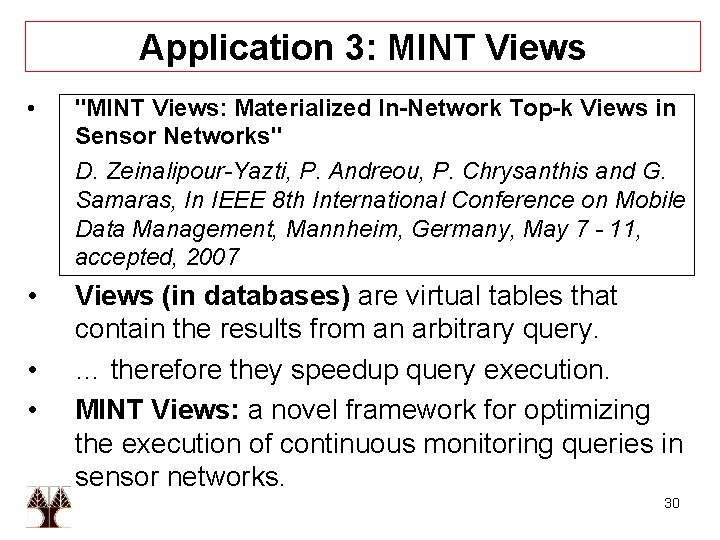Application 3: ΜΙΝΤ Views • "MINT Views: Materialized In-Network Top-k Views in Sensor Networks"