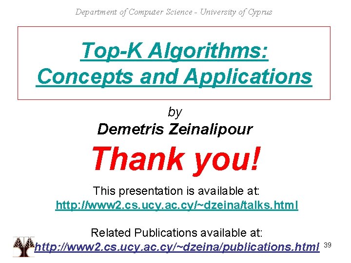 Department of Computer Science - University of Cyprus Top-K Algorithms: Concepts and Applications by