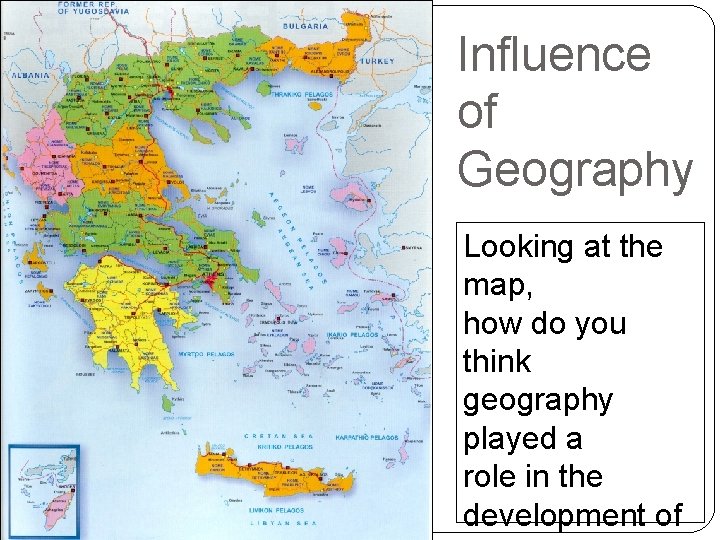 Influence of Geography Looking at the map, how do you think geography played a