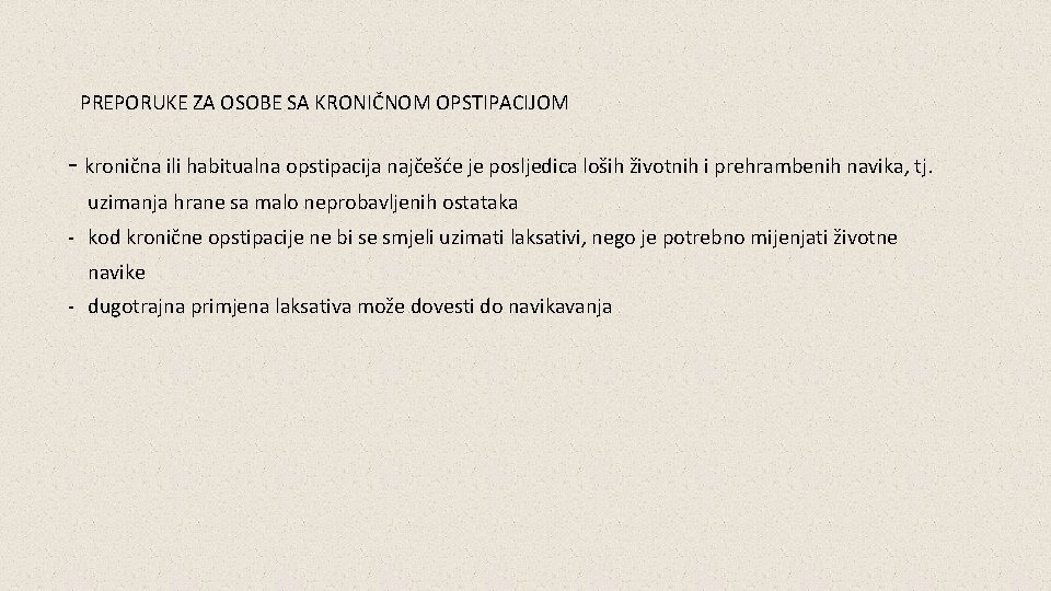 PREPORUKE ZA OSOBE SA KRONIČNOM OPSTIPACIJOM - kronična ili habitualna opstipacija najčešće je posljedica