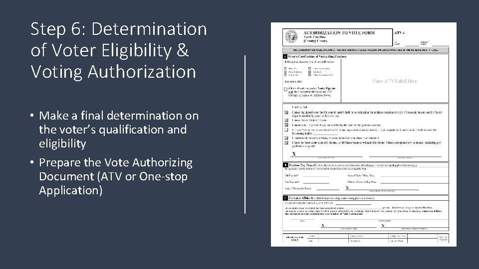 Step 6: Determination of Voter Eligibility & Voting Authorization • Make a final determination