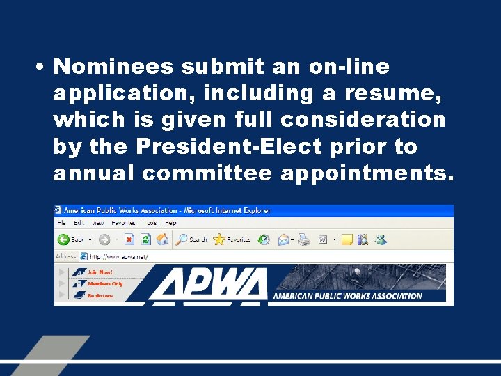  • Nominees submit an on-line application, including a resume, which is given full