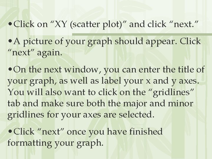  • Click on “XY (scatter plot)” and click “next. ” • A picture