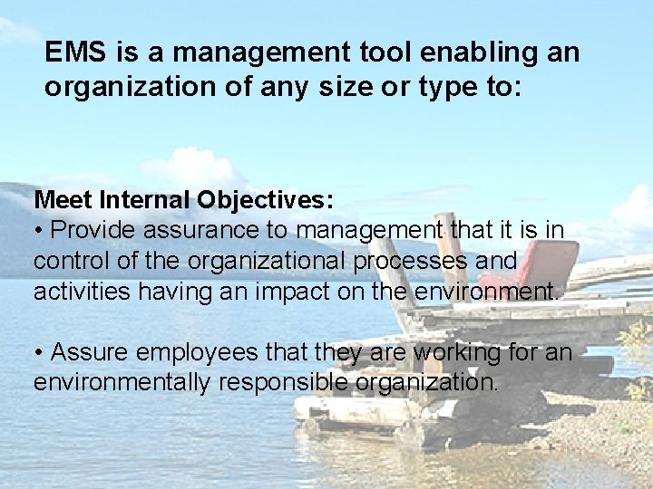 EMS is a management tool enabling an organization of any size or type to: