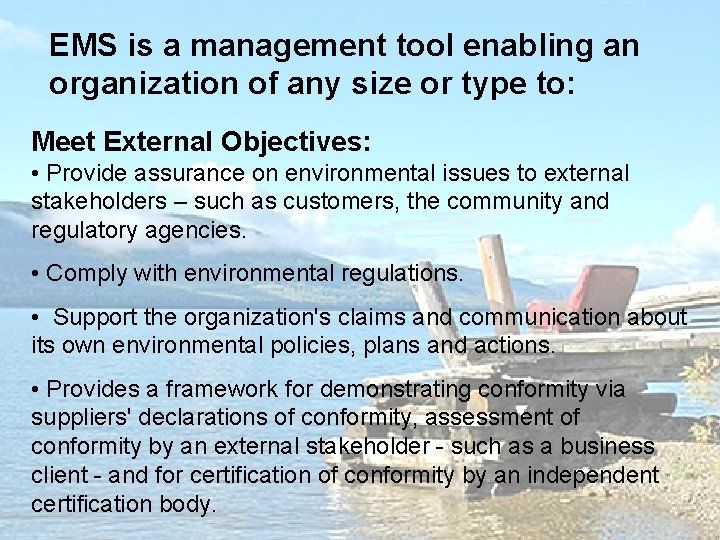 EMS is a management tool enabling an organization of any size or type to: