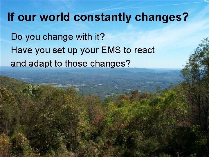 If our world constantly changes? Do you change with it? Have you set up