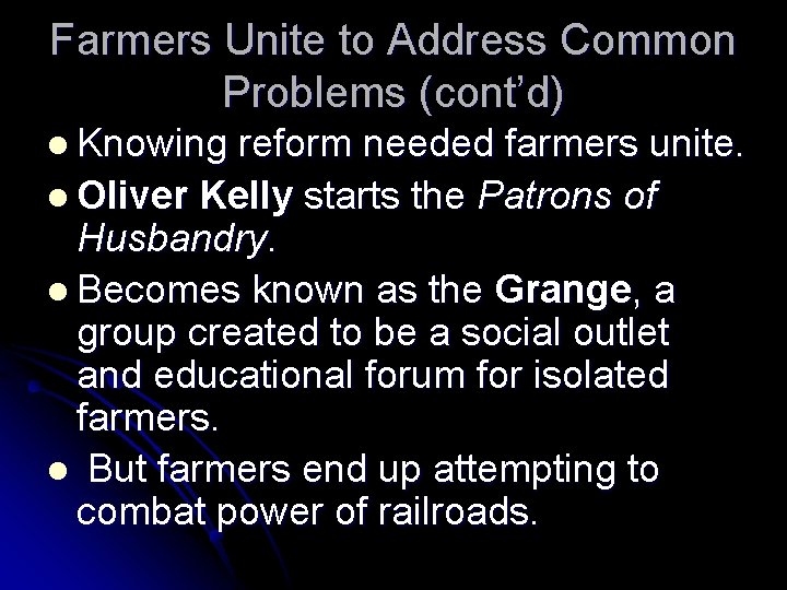 Farmers Unite to Address Common Problems (cont’d) l Knowing reform needed farmers unite. l