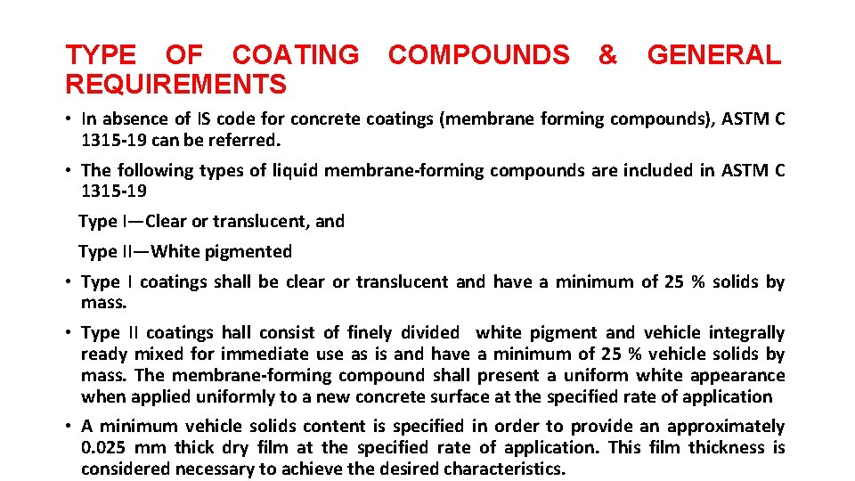 TYPE OF COATING REQUIREMENTS COMPOUNDS & GENERAL • In absence of IS code for