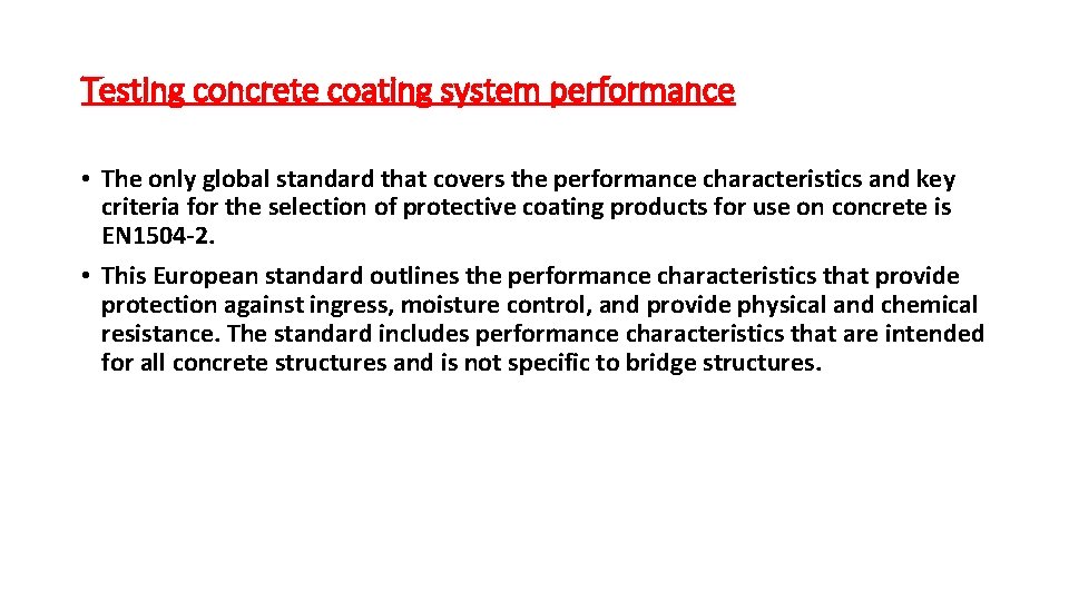Testing concrete coating system performance • The only global standard that covers the performance