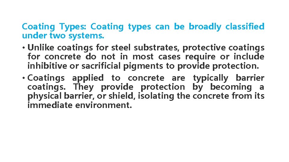 Coating Types: Coating types can be broadly classified under two systems. • Unlike coatings