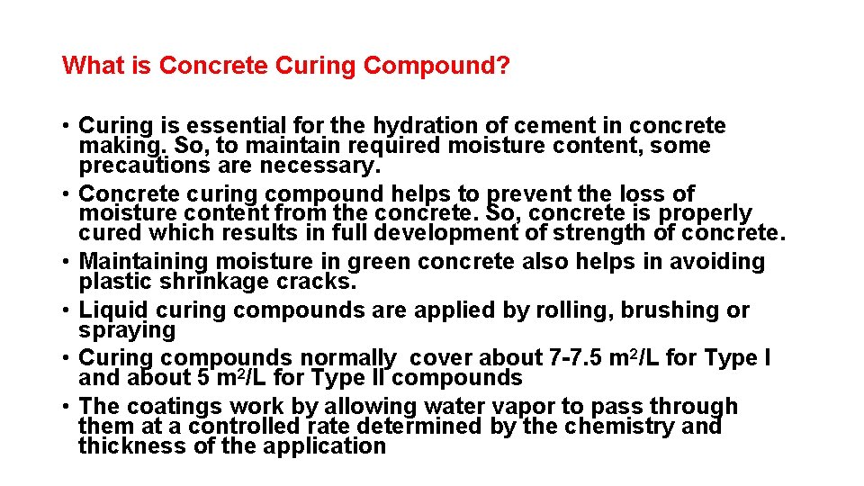 What is Concrete Curing Compound? • Curing is essential for the hydration of cement