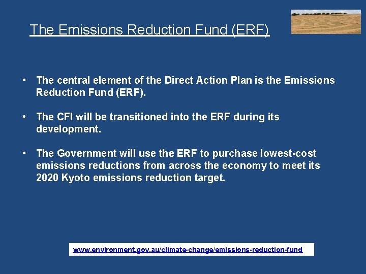 The Emissions Reduction Fund (ERF) • The central element of the Direct Action Plan