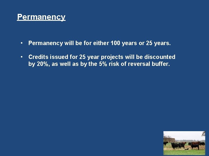 Permanency • Permanency will be for either 100 years or 25 years. • Credits