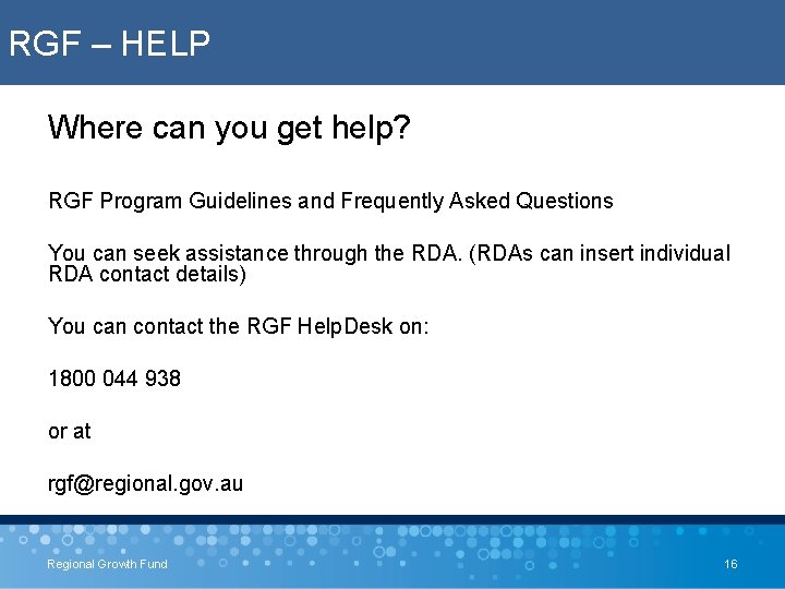 RGF – HELP Where can you get help? RGF Program Guidelines and Frequently Asked