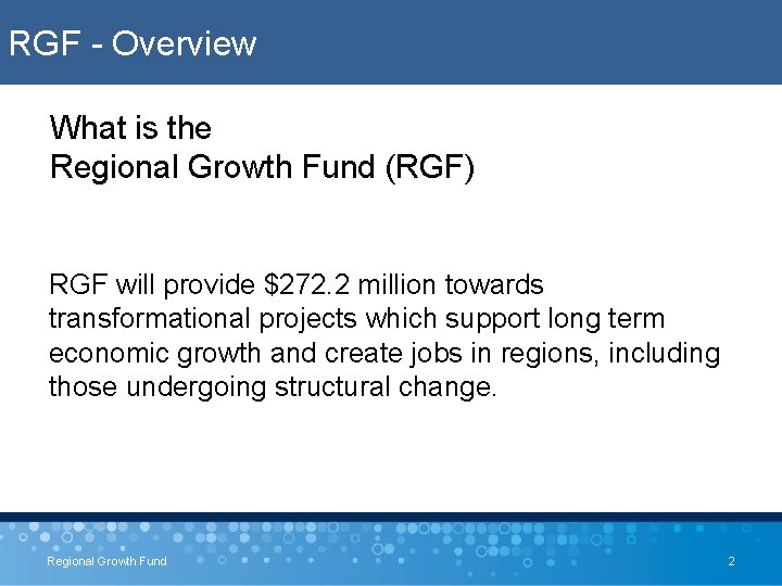 RGF - Overview What is the Regional Growth Fund (RGF) RGF will provide $272.