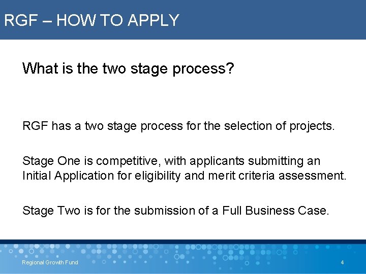 RGF – HOW TO APPLY What is the two stage process? RGF has a