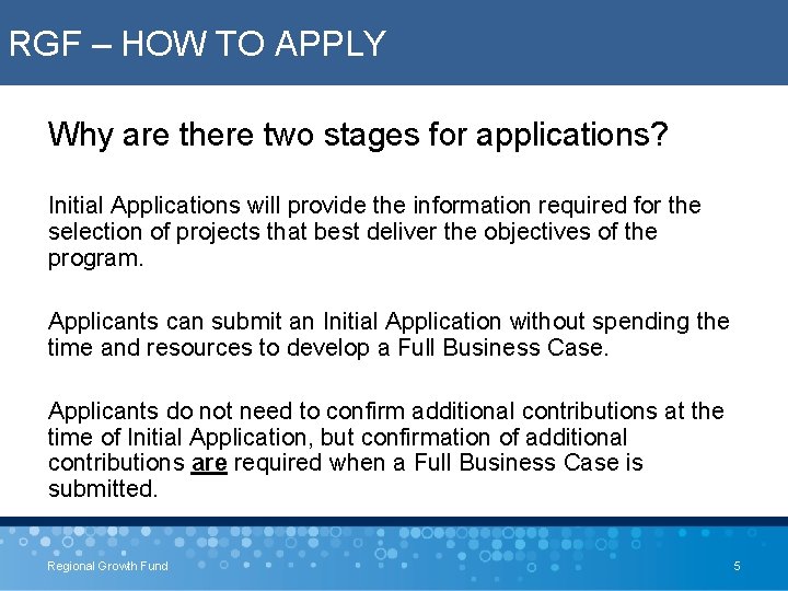 RGF – HOW TO APPLY Why are there two stages for applications? Initial Applications