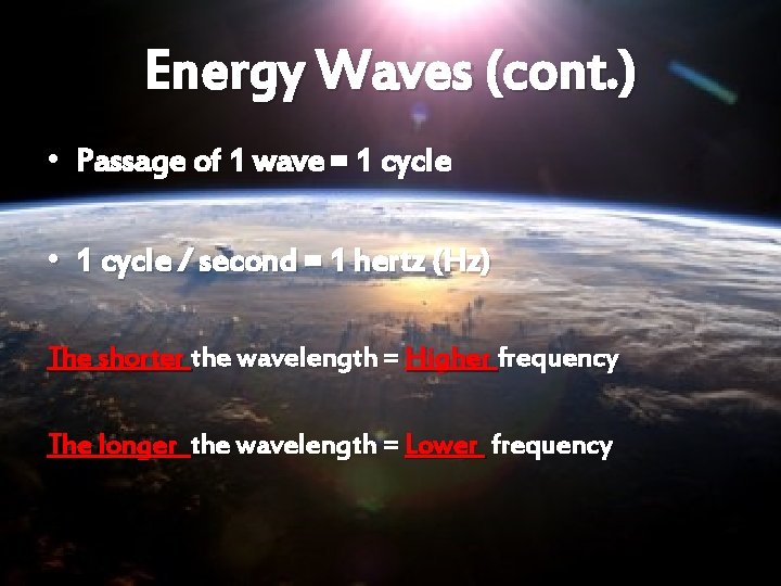 Energy Waves (cont. ) • Passage of 1 wave = 1 cycle • 1