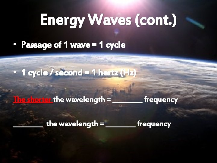 Energy Waves (cont. ) • Passage of 1 wave = 1 cycle • 1