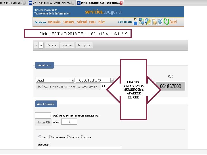 Ciclo LECTIVO 2018 DEL 116/11/18 AL 16/11/19 CUANDO COLOCAMOS NUMERO Esc. APARECE EL CUE