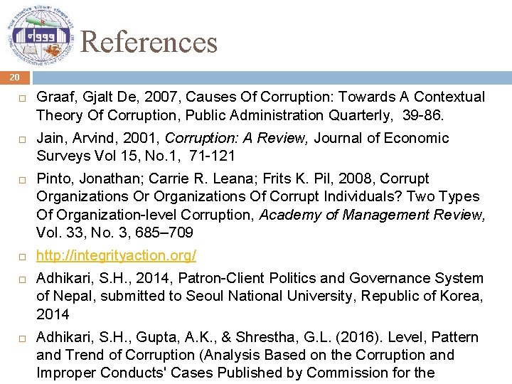References 20 Graaf, Gjalt De, 2007, Causes Of Corruption: Towards A Contextual Theory Of