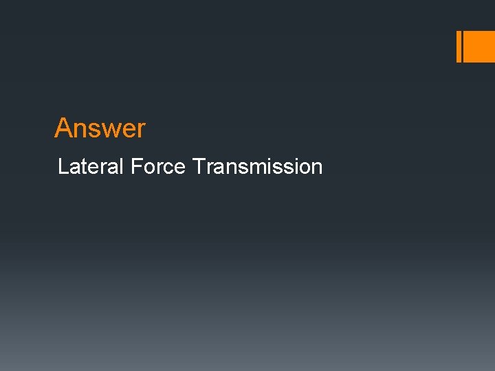 Answer Lateral Force Transmission 