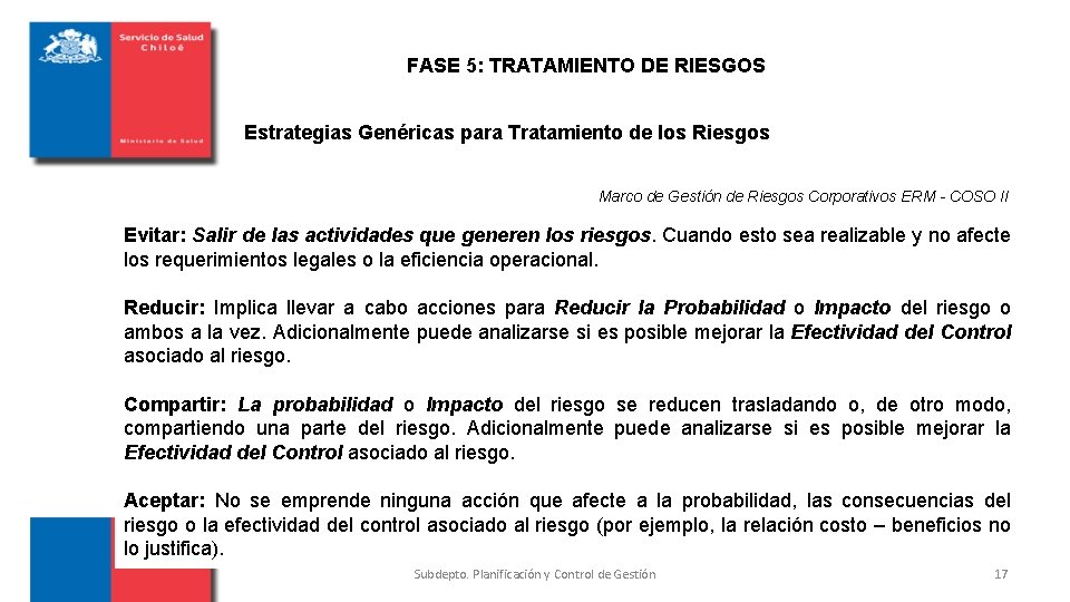 FASE 5: TRATAMIENTO DE RIESGOS Estrategias Genéricas para Tratamiento de los Riesgos Marco de