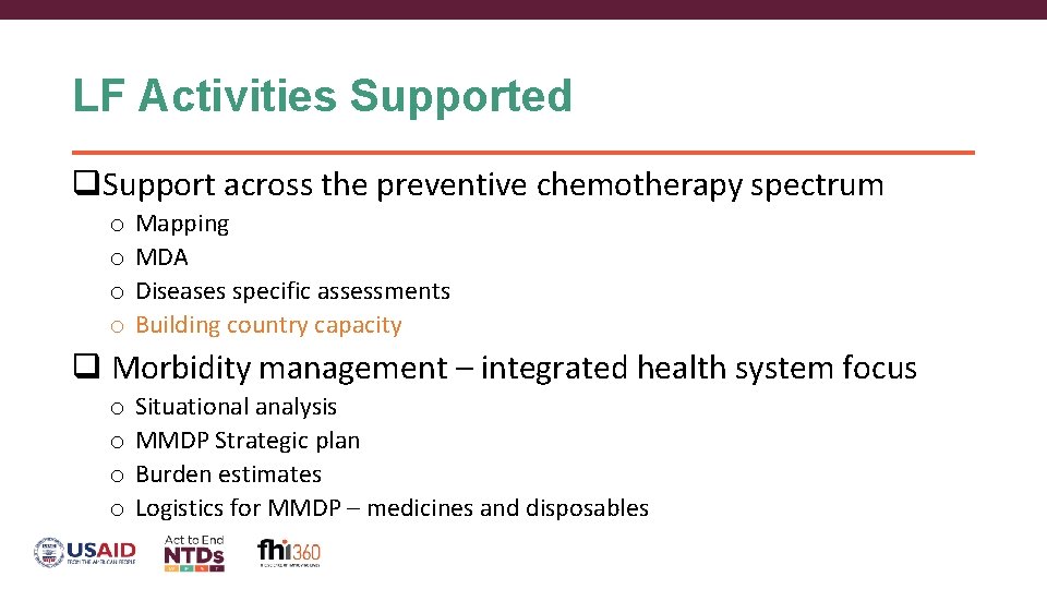 LF Activities Supported q. Support across the preventive chemotherapy spectrum o o Mapping MDA