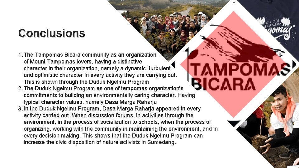 Conclusions 1. The Tampomas Bicara community as an organization of Mount Tampomas lovers, having