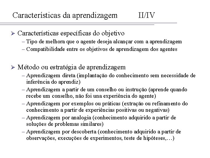 Características da aprendizagem Ø II/IV Características específicas do objetivo – Tipo de melhora que