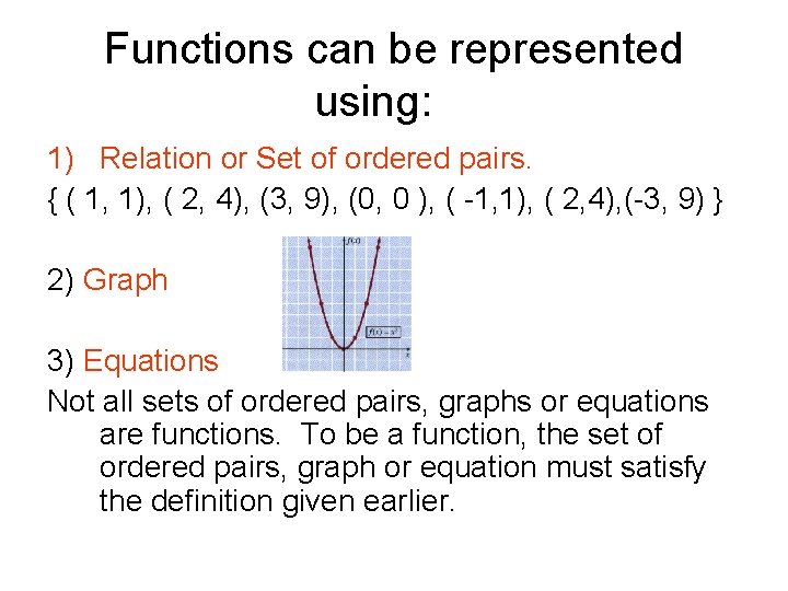 Functions can be represented using: 1) Relation or Set of ordered pairs. { ( Functions can be represented using: 1) Relation or Set of ordered pairs. { (