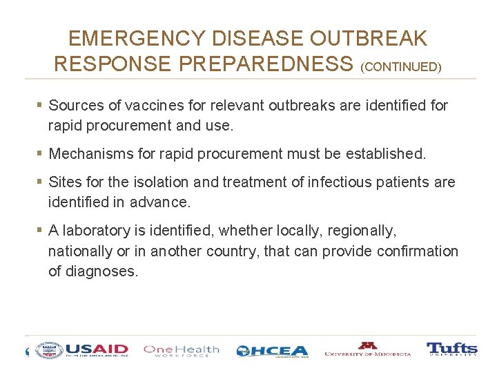 EMERGENCY DISEASE OUTBREAK RESPONSE PREPAREDNESS (CONTINUED) § Sources of vaccines for relevant outbreaks are EMERGENCY DISEASE OUTBREAK RESPONSE PREPAREDNESS (CONTINUED) § Sources of vaccines for relevant outbreaks are