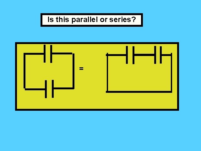 Is this parallel or series? = Question I 